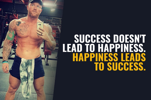 Success Doesn’t Lead To Happiness. Happiness Leads To Success.